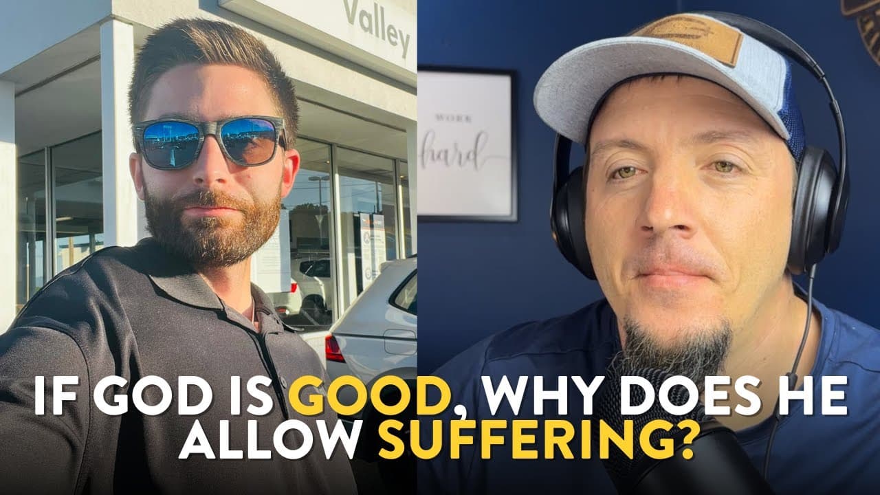 If God is Good, Why Does He Allow Suffering?
