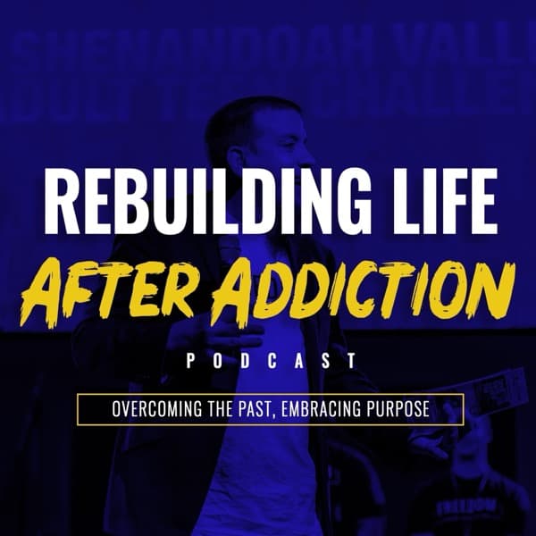 Rebuilding Life After Addiction podcast cover art, featuring Justin Franich speaking on stage