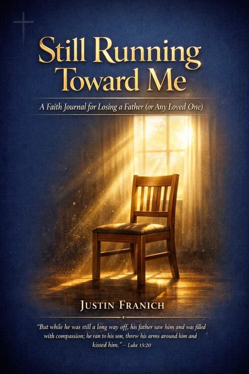 Still Running Toward Me — A Faith Journal for Losing a Father