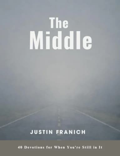 The Middle — Devotions for When You're Still Becoming