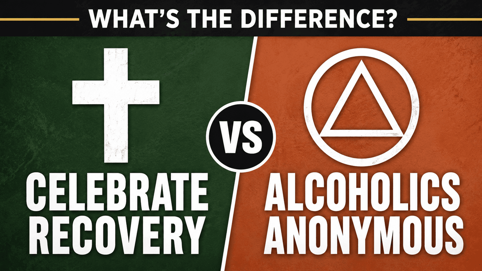 Versus-style graphic comparing Celebrate Recovery and Alcoholics Anonymous, asking what's the difference between the two programs.