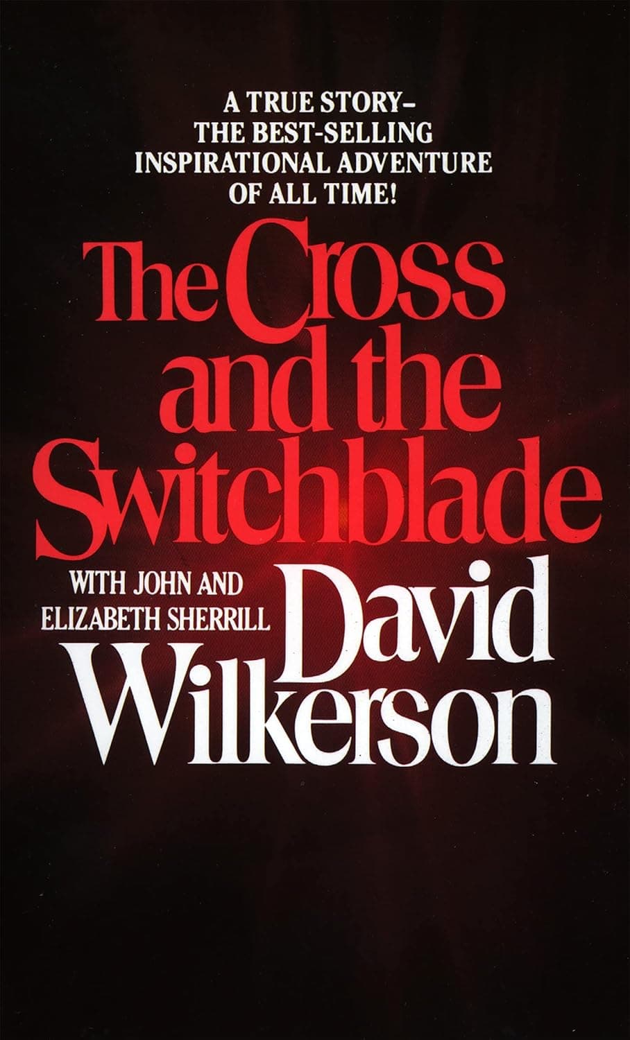 The Cross and the Switchblade — David Wilkerson